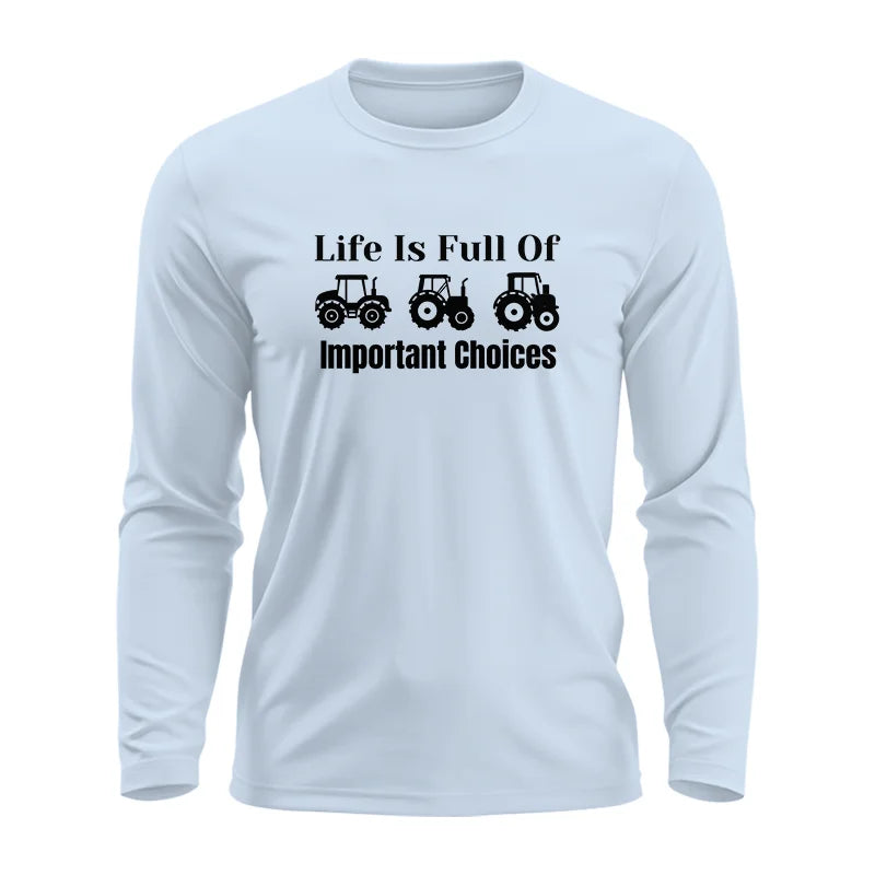 Life Is Full Of Important Choices 22 - Unisex Ultra Cotton Long Sleeve Tee