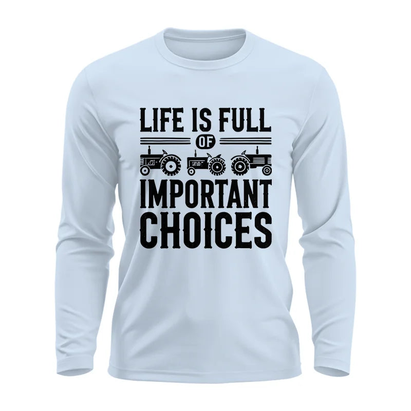 Life Is Full Of Important Choices 26 - Unisex Ultra Cotton Long Sleeve Tee