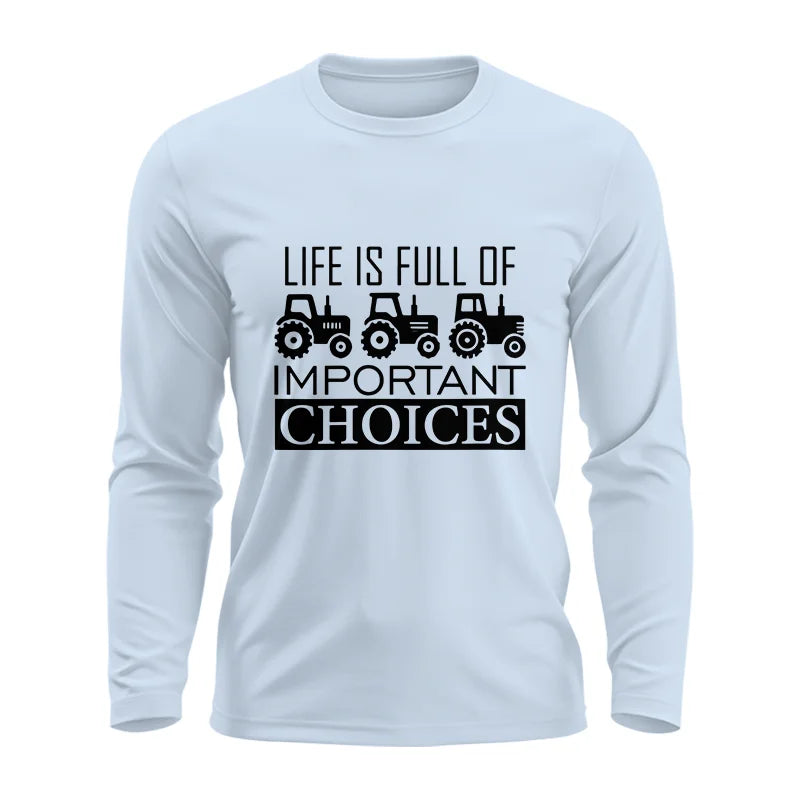 Life Is Full Of Important Choices 35 - Unisex Ultra Cotton Long Sleeve Tee