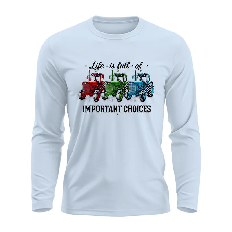 Life Is Full Of Important Choices 6 - Unisex Ultra Cotton Long Sleeve Tee