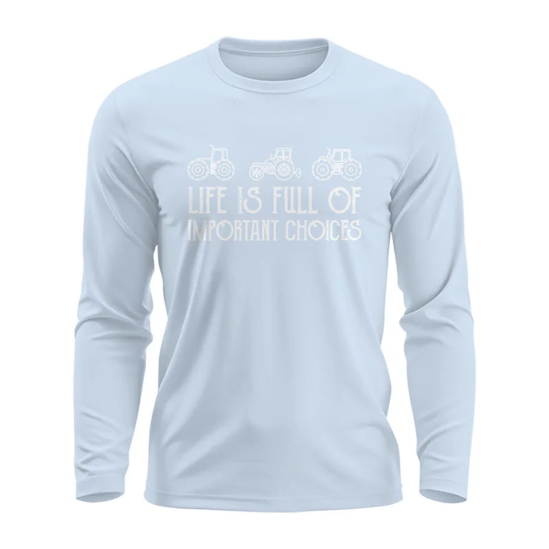 Life Is Full Of Important Choices 7 - Unisex Ultra Cotton Long Sleeve Tee