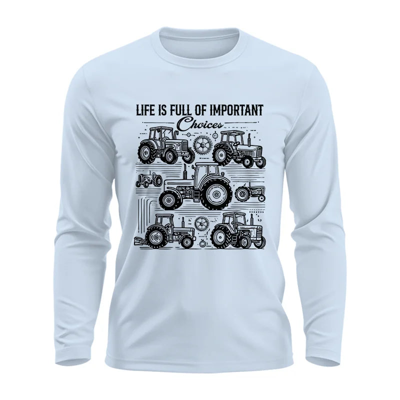 Life Is Full Of Important Choices - Unisex Ultra Cotton Long Sleeve Tee