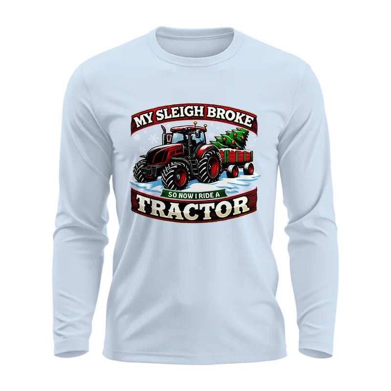 My Sleigh Broke So Now I Ride A Tractor - Unisex Ultra Cotton Long Sleeve Tee