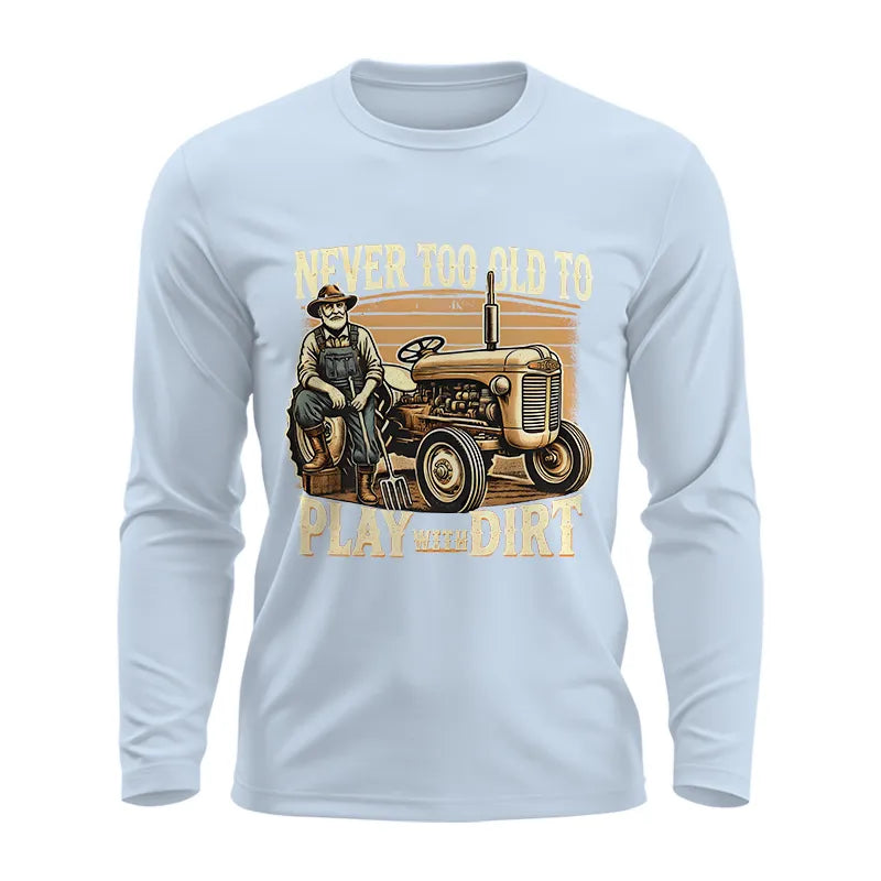 Image of Never Too Old To Play With Dirt - Unisex Ultra Cotton Long Sleeve Tee