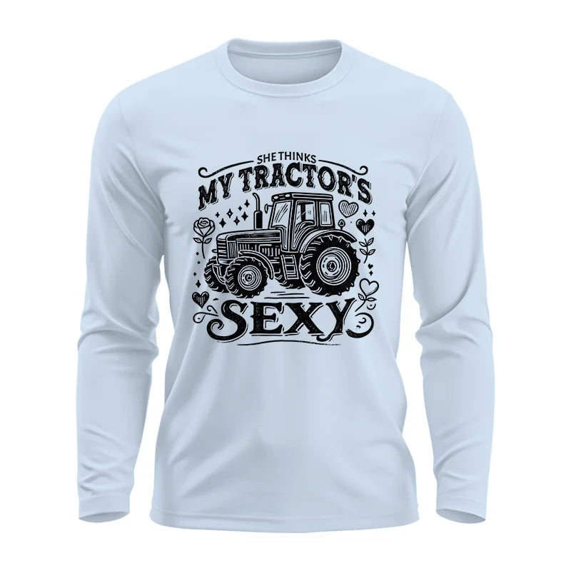 She Thinks My Tractor's Sexy - Unisex Ultra Cotton Long Sleeve Tee