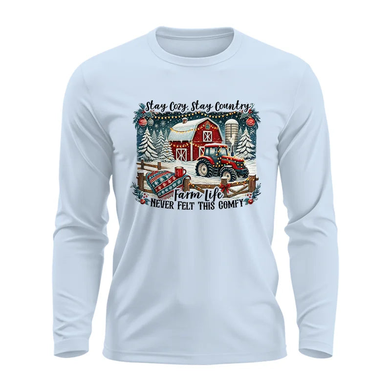 Stay Cozy_Stay Country_Farm Life Never Felt This Comfy 3 - Unisex Ultra Cotton Long Sleeve Tee