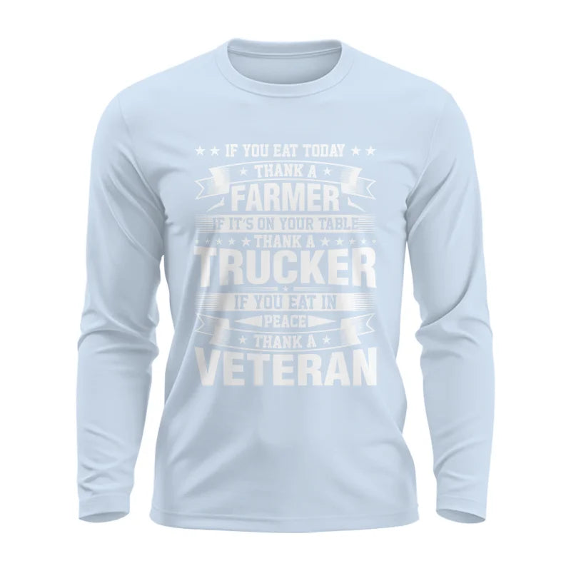 Thank a Farmer Thank a Trucker Thank a Veteran Appreciation - Unisex Ultra Cotton Long Sleeve Tee