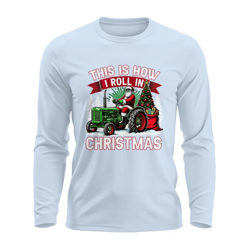 This Is How I Roll In Christmas - Unisex Ultra Cotton Long Sleeve Tee