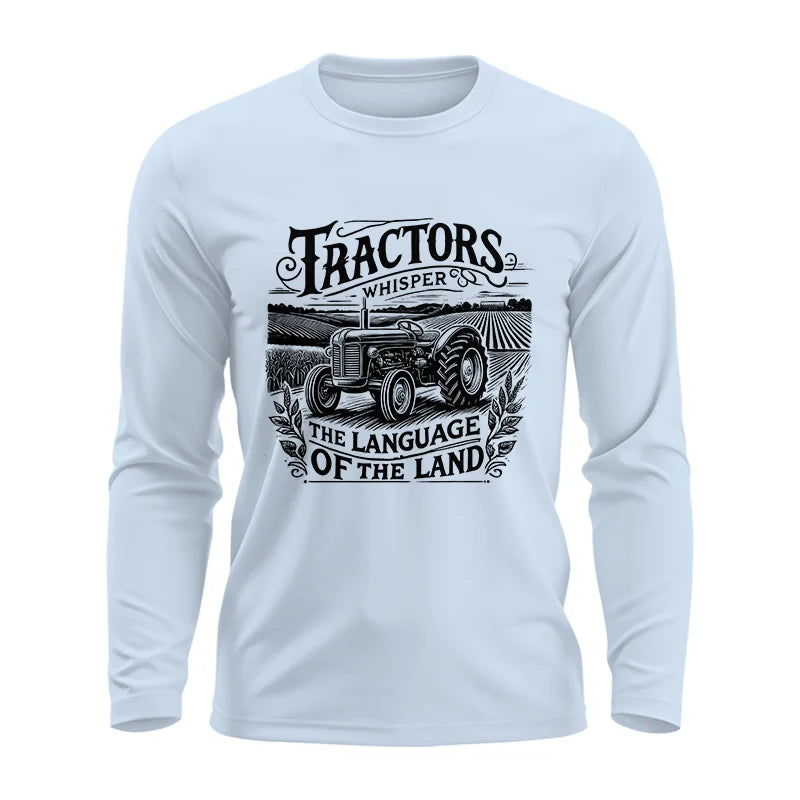 Tractors Whisper The Language Of The Land 1 - Unisex Ultra Cotton Long Sleeve Tee