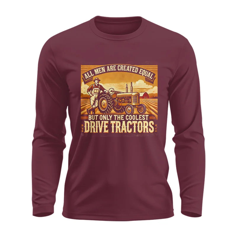 Image of All Men Equal But The Coolest Drive Tractors 1 - Unisex Ultra Cotton Long Sleeve Tee