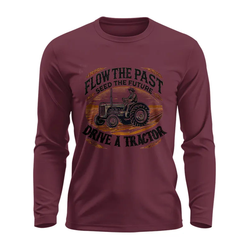 Flow The Past_Seed The Future_Drive A Tractor 1 - Unisex Ultra Cotton Long Sleeve Tee