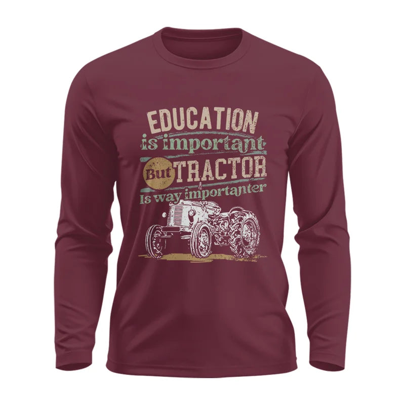 Image of Funny Education Is Important But Tractor Is Importanter - Unisex Ultra Cotton Long Sleeve Tee