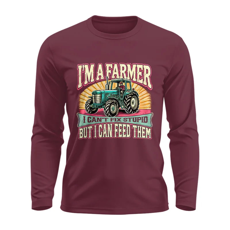 I'm A Farmer_Fix Stupid_Feed Them - Unisex Ultra Cotton Long Sleeve Tee