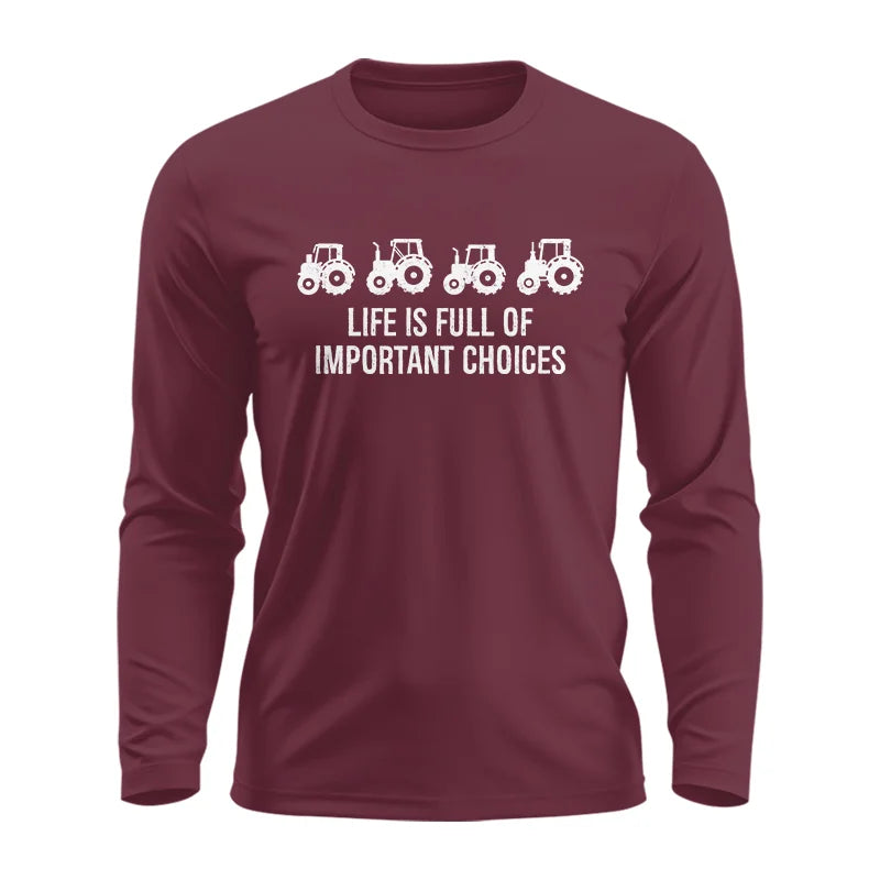 Life Is Full Of Important Choices 18 - Unisex Ultra Cotton Long Sleeve Tee