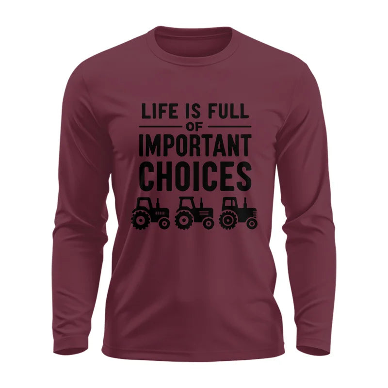 Life Is Full Of Important Choices 27 - Unisex Ultra Cotton Long Sleeve Tee