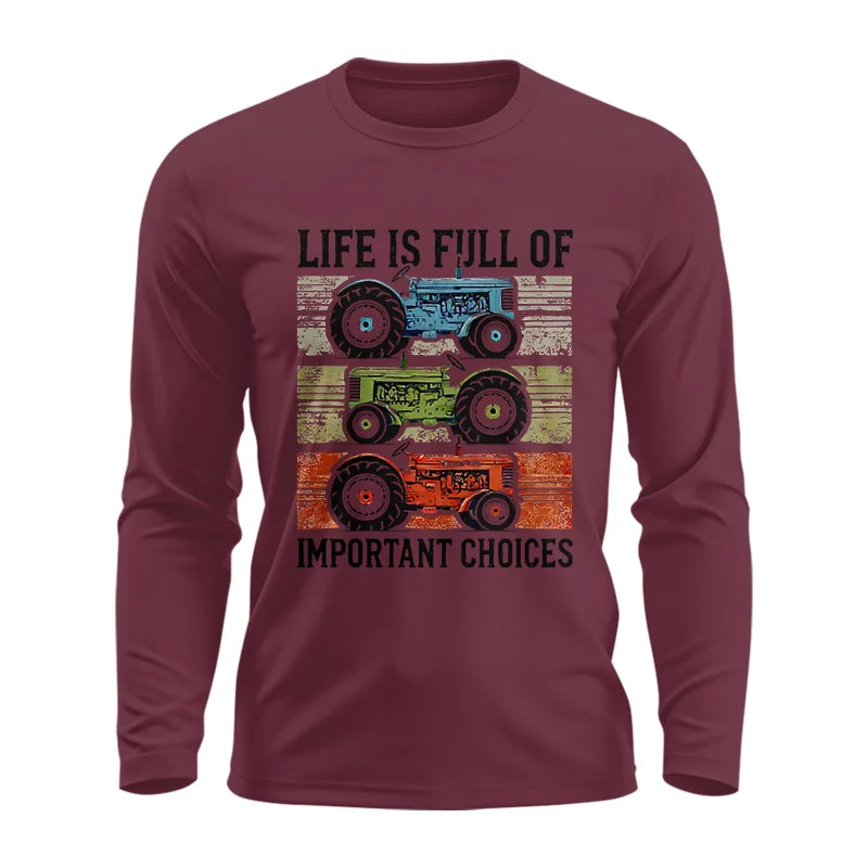 Life Is Full Of Important Choices 3 - Unisex Ultra Cotton Long Sleeve Tee