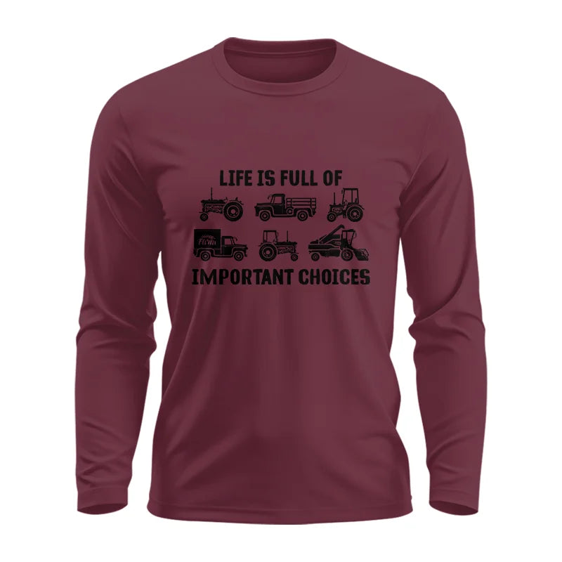 Life Is Full Of Important Choices 34 - Unisex Ultra Cotton Long Sleeve Tee