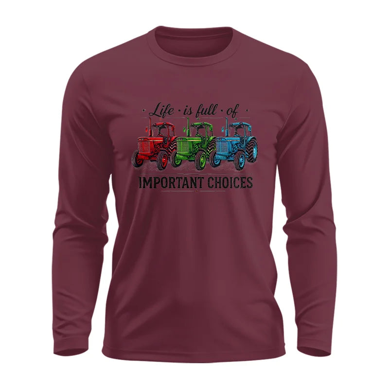 Life Is Full Of Important Choices 6 - Unisex Ultra Cotton Long Sleeve Tee