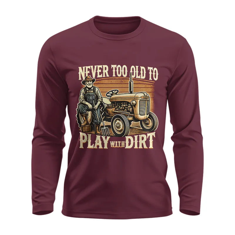 Image of Never Too Old To Play With Dirt - Unisex Ultra Cotton Long Sleeve Tee