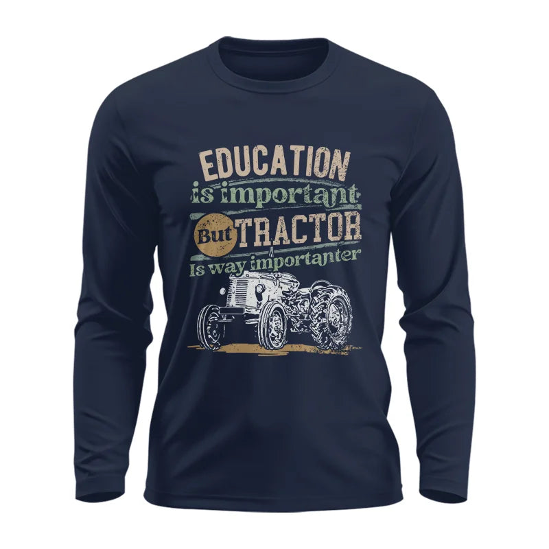 Image of Funny Education Is Important But Tractor Is Importanter - Unisex Ultra Cotton Long Sleeve Tee