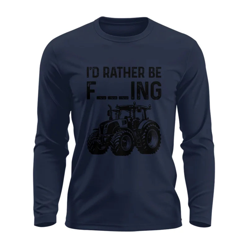 Funny I Would Rather Be Farming Tractor 1 - Unisex Ultra Cotton Long Sleeve Tee