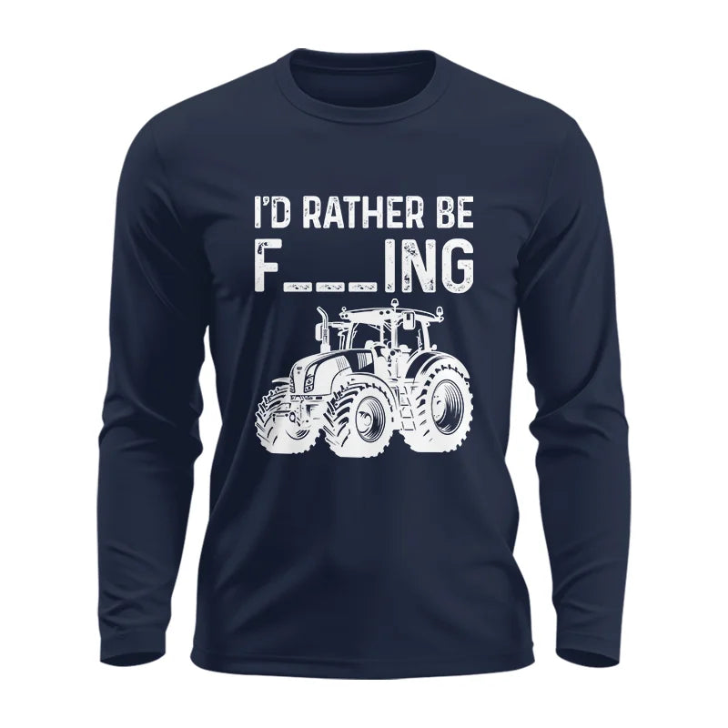 Funny I Would Rather Be Farming Tractor 2 - Unisex Ultra Cotton Long Sleeve Tee