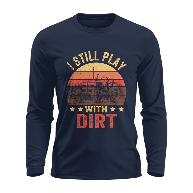 Image of I Still Play With Dirt - Unisex Ultra Cotton Long Sleeve Tee