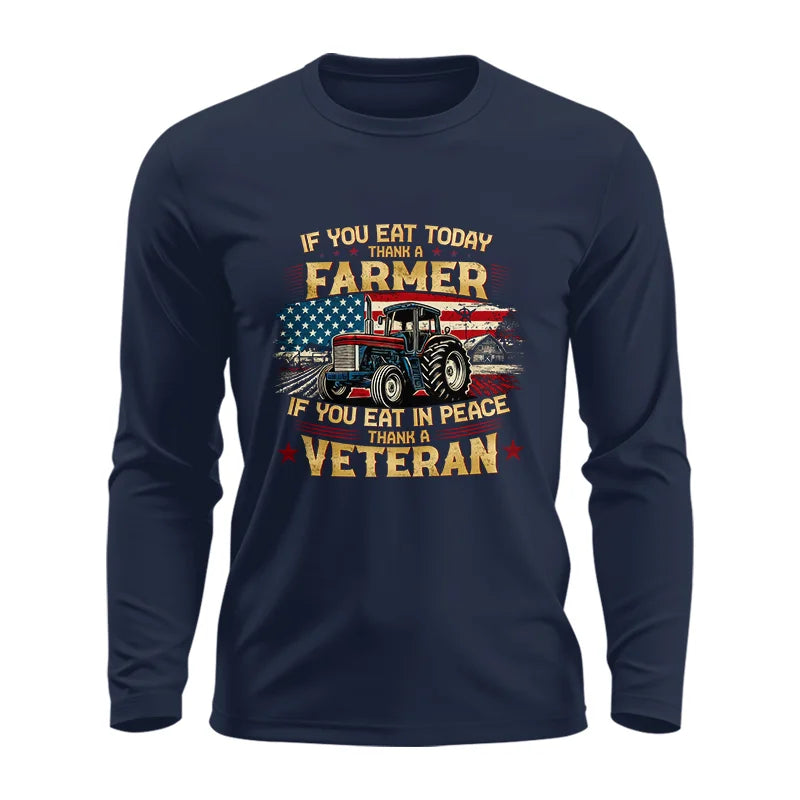 If You Eat Today Thank a Farmer If You Eat in Peace Thank a Veteran - Unisex Ultra Cotton Long Sleeve Tee