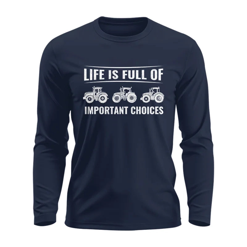 Life Is Full Of Important Choices 16 - Unisex Ultra Cotton Long Sleeve Tee