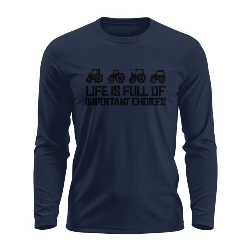 Life Is Full Of Important Choices 20 - Unisex Ultra Cotton Long Sleeve Tee