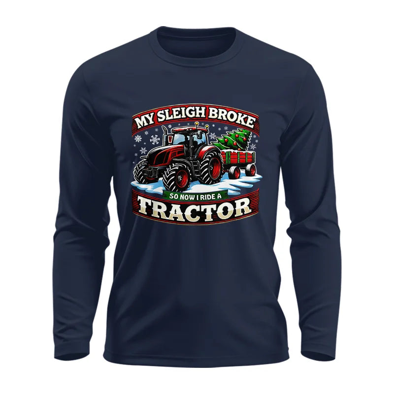 My Sleigh Broke So Now I Ride A Tractor - Unisex Ultra Cotton Long Sleeve Tee