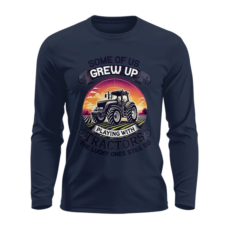 Some Of Us Grew Up Playing With Tractors 4 - Unisex Ultra Cotton Long Sleeve Tee