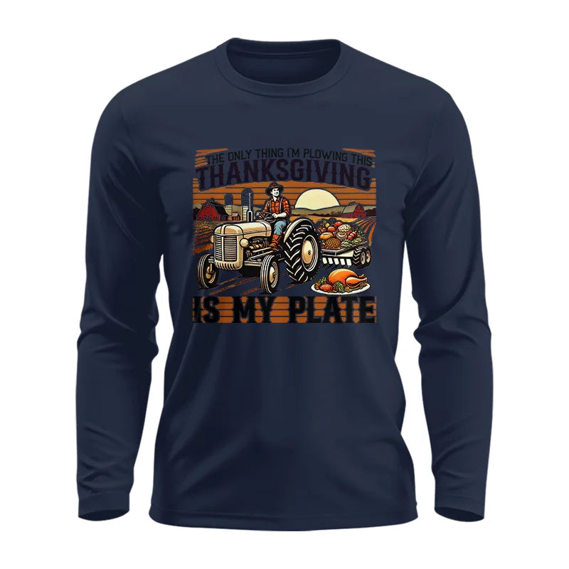 The Only Thing I’m Plowing This Thanksgiving is My Plate 1 - Unisex Ultra Cotton Long Sleeve Tee