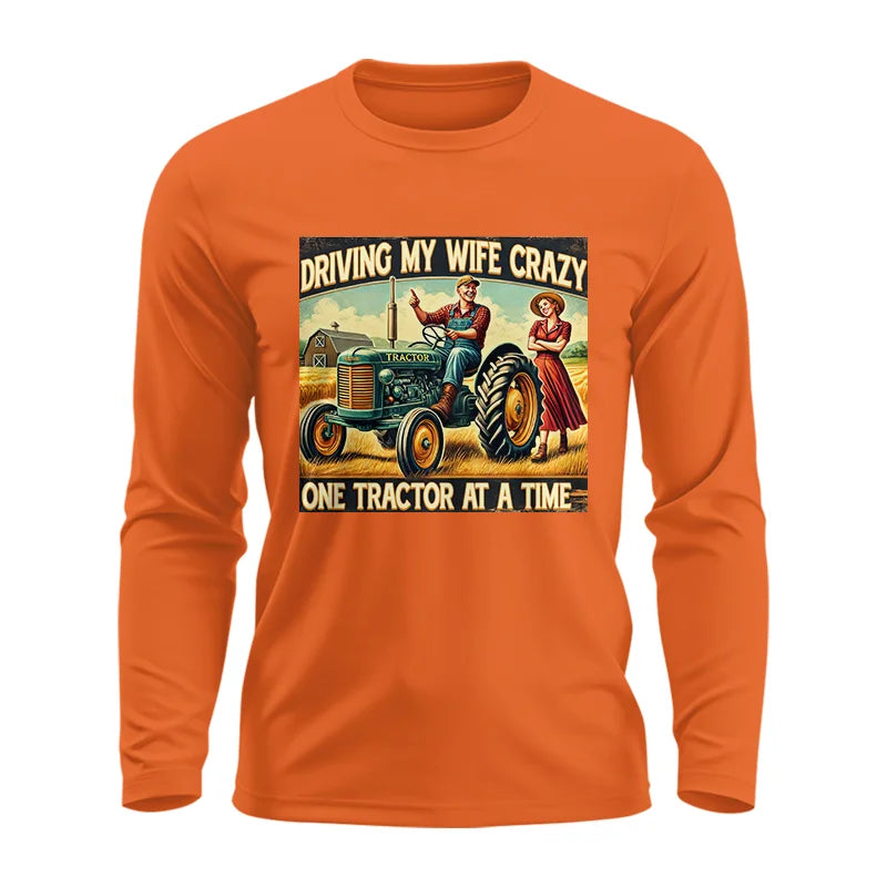 Driving My Wife Crazy One Tractor At A Time - Unisex Ultra Cotton Long Sleeve Tee