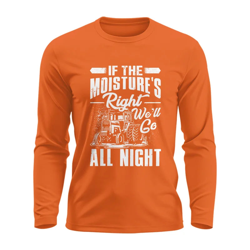 Farmer Tractor If Moistures Right We'll Go All Night - Unisex Ultra Cotton Long Sleeve Tee