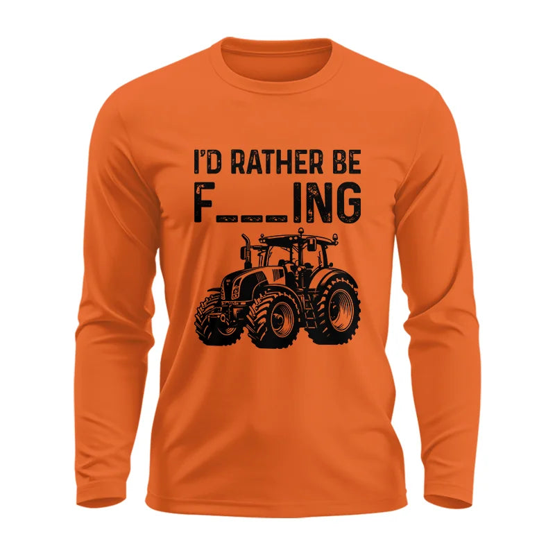 Funny I Would Rather Be Farming Tractor 1 - Unisex Ultra Cotton Long Sleeve Tee