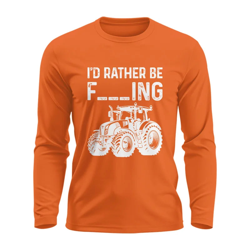 Funny I Would Rather Be Farming Tractor 2 - Unisex Ultra Cotton Long Sleeve Tee