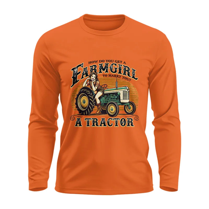 Get A Farmgirl To Marry You_A Tractor - Unisex Ultra Cotton Long Sleeve Tee