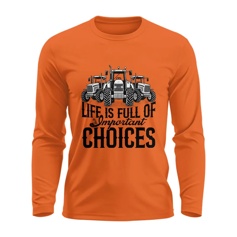 Life Is Full Of Important Choices 2 - Unisex Ultra Cotton Long Sleeve Tee