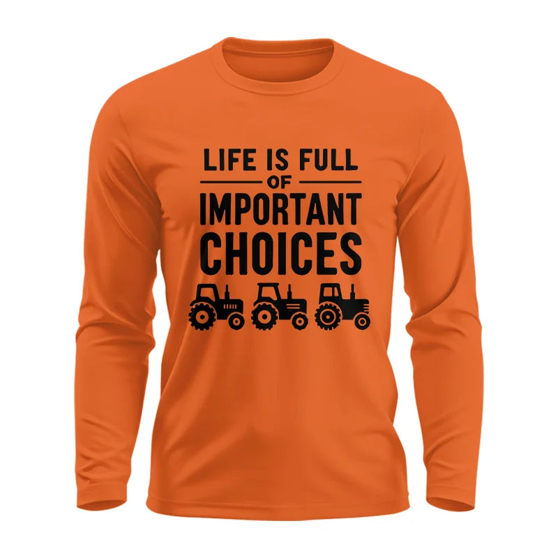 Life Is Full Of Important Choices 27 - Unisex Ultra Cotton Long Sleeve Tee