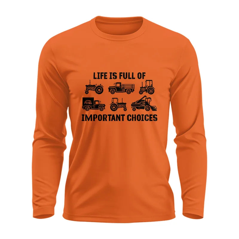 Life Is Full Of Important Choices 34 - Unisex Ultra Cotton Long Sleeve Tee