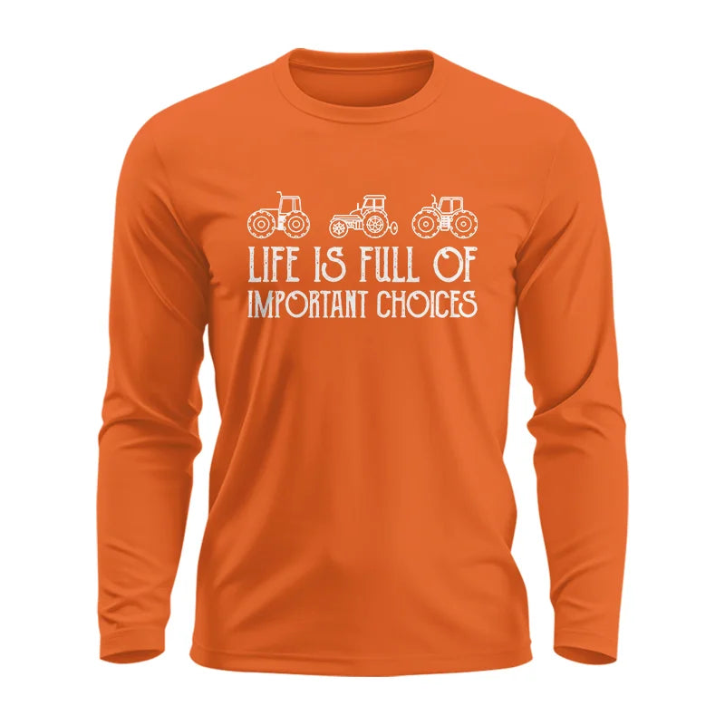 Life Is Full Of Important Choices 7 - Unisex Ultra Cotton Long Sleeve Tee