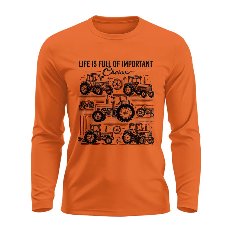 Life Is Full Of Important Choices - Unisex Ultra Cotton Long Sleeve Tee