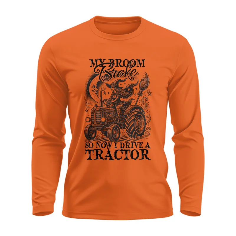 My Broom Broke So Now I Drive A Tractor - Unisex Ultra Cotton Long Sleeve Tee