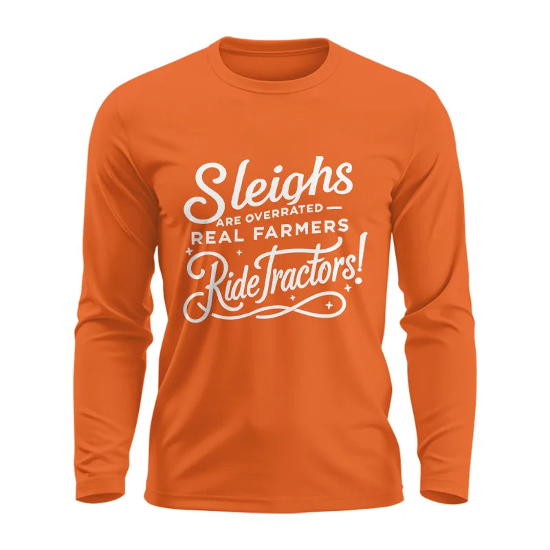 Sleighs Are Overrated_Real Farmers Ride Tractors! - Unisex Ultra Cotton Long Sleeve Tee