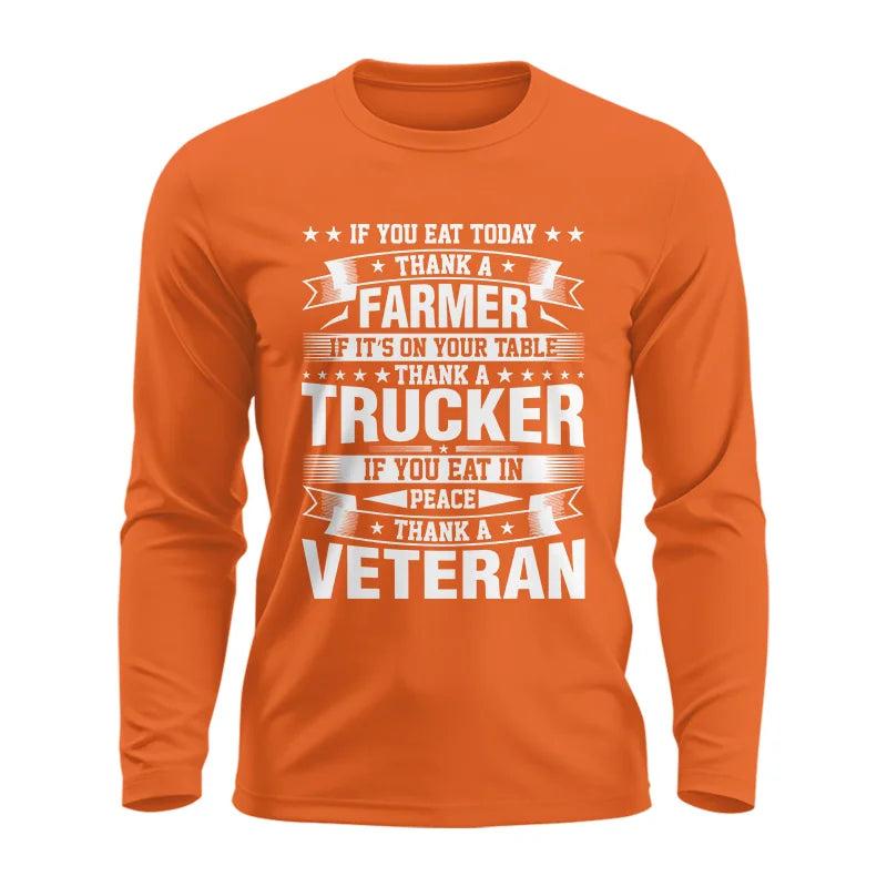 Thank a Farmer Thank a Trucker Thank a Veteran Appreciation - Unisex Ultra Cotton Long Sleeve Tee