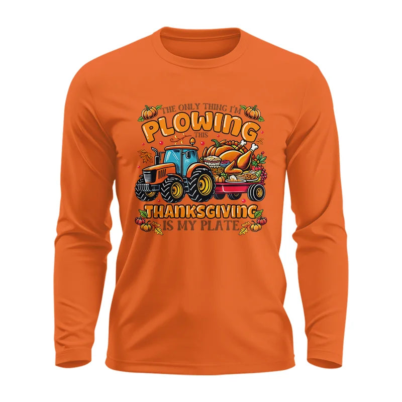 The Only Thing I’m Plowing This Thanksgiving is My Plate 2 - Unisex Ultra Cotton Long Sleeve Tee