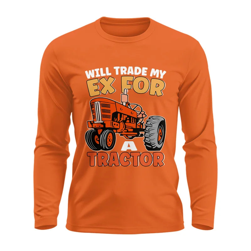 Will Trade My Ex For Tractor - Unisex Ultra Cotton Long Sleeve Tee