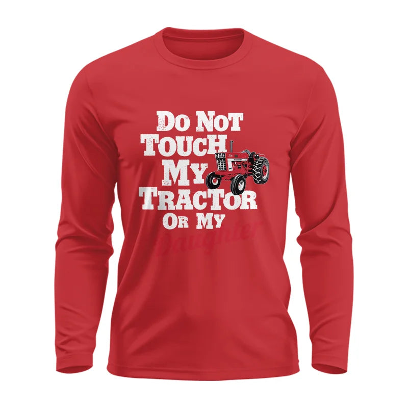 Do Not Touch My Tractor Or My Daughter - Unisex Ultra Cotton Long Sleeve Tee