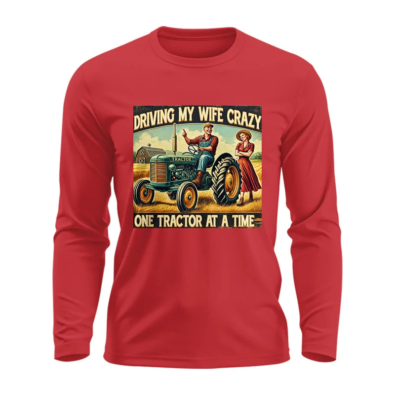 Driving My Wife Crazy One Tractor At A Time - Unisex Ultra Cotton Long Sleeve Tee